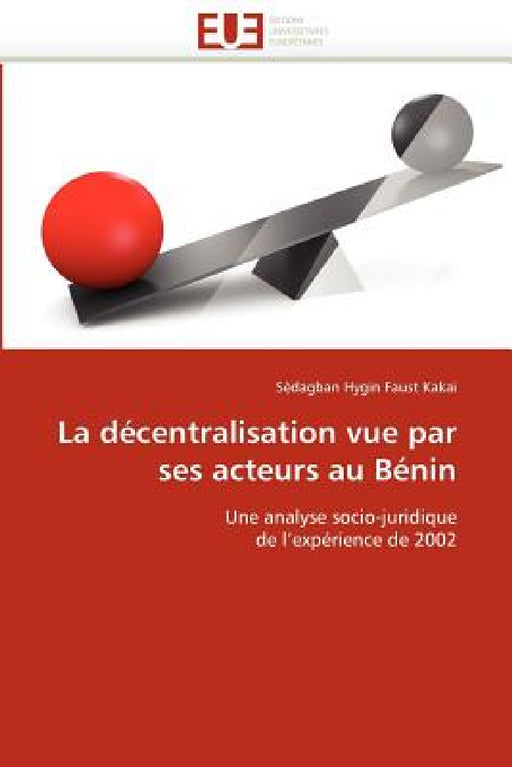 La Décentralisation Vue Par Ses Acteurs Au Bénin by Faust Kakai-S
