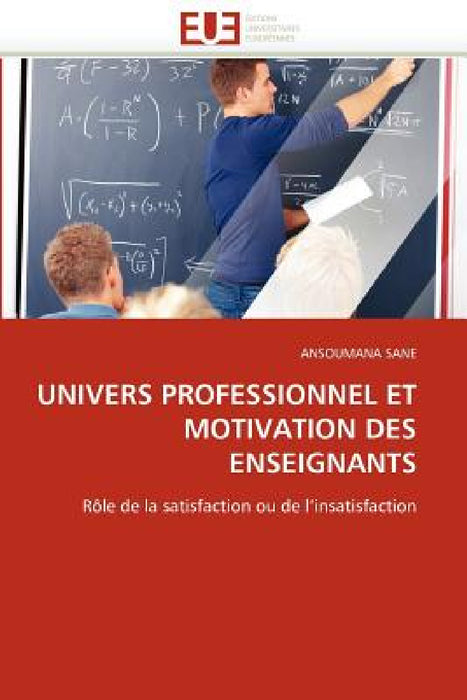 Univers Professionnel Et Motivation Des Enseignants by Sane-A
