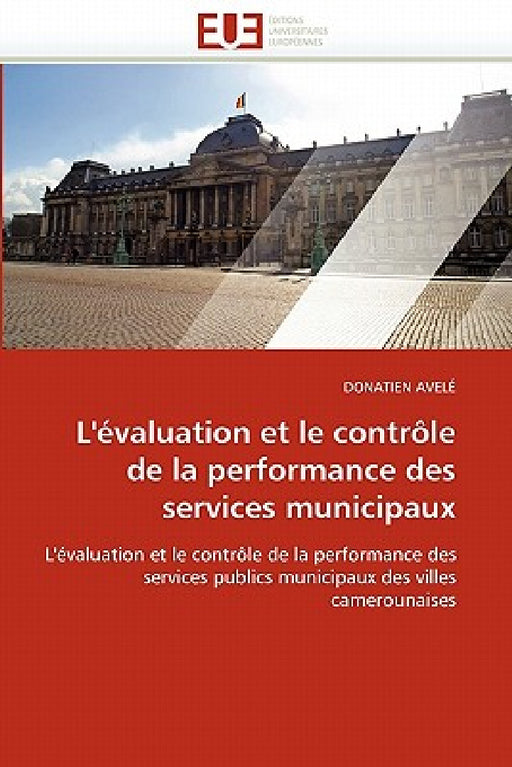 L''évaluation et le contrôle de la performance des services municipaux by Avele-D