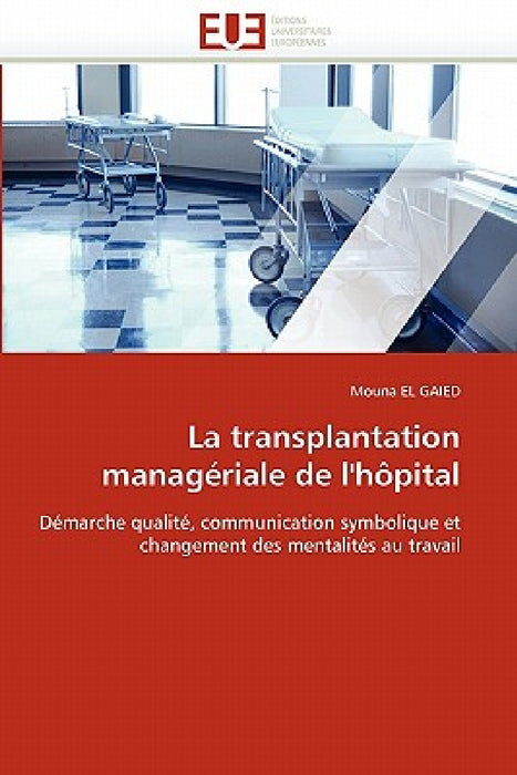 La Transplantation Managériale de l'Hôpital by El Gaied-M