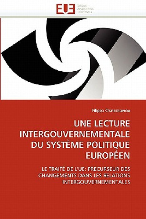 Une lecture intergouvernementale du système politique européen by Chatzistavrou-F