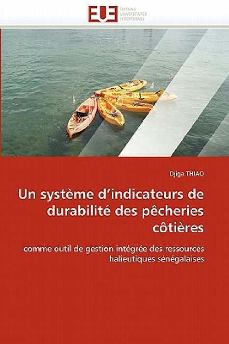 Un Système d''indicateurs de Durabilité Des Pècheries Côtières by Thiao-D