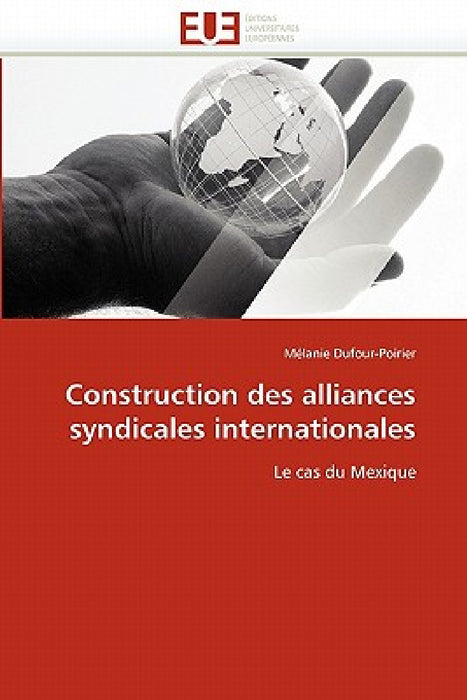 Construction Des Alliances Syndicales Internationales by Dufourpoirier-M