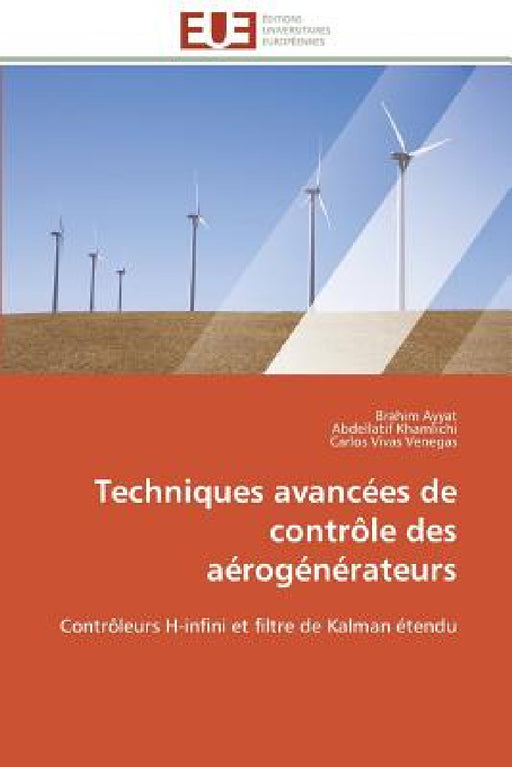 Techniques Avancées de Contrôle Des Aérogénérateurs by Collectif