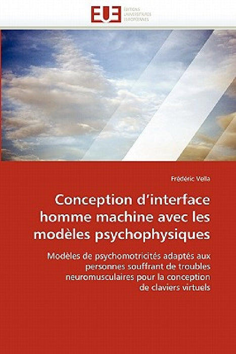Conception d''interface homme machine avec les modèles psychophysiques by Vella-F