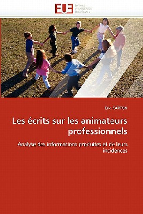 Les Écrits Sur Les Animateurs Professionnels by Carton-E