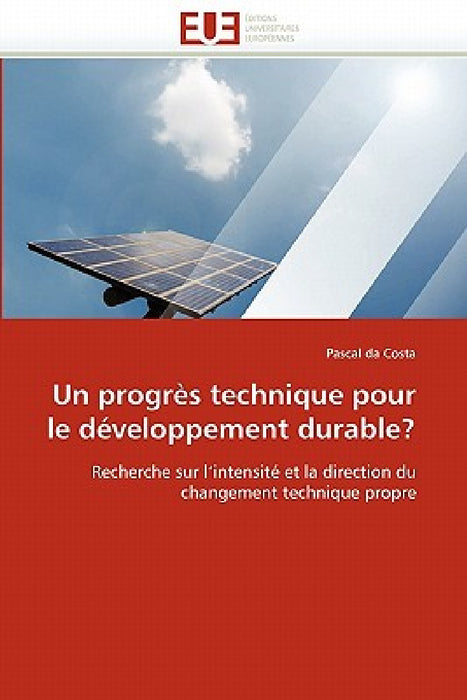 Un Progrès Technique Pour Le Développement Durable? by Da Costa-P
