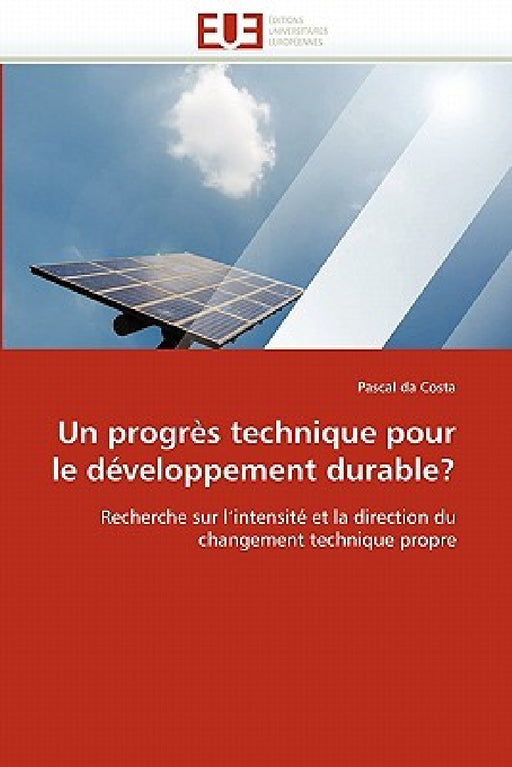 Un Progrès Technique Pour Le Développement Durable? by Da Costa-P