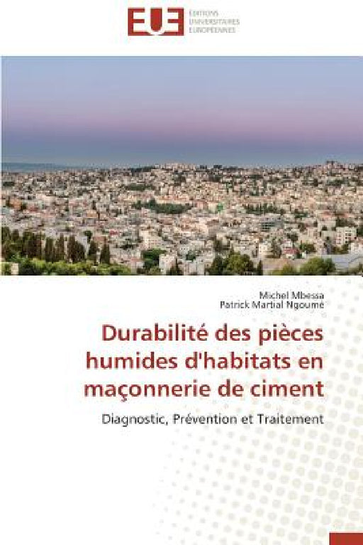 Durabilité des pièces humides d'habitats en maçonnerie de ciment by Collectif