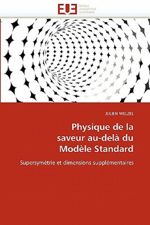 Physique de la Saveur Au-Delà Du Modèle Standard by Welzel-J