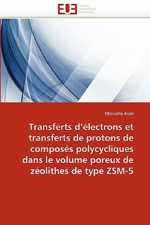 Transferts Électrons Transferts Protons de Composés Polycycliques Volume Poreux Zéolithes Type Zsm-5 by Alain-M