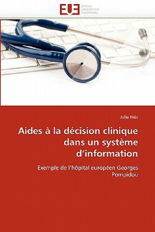 Aides À La Décision Clinique Dans Un Système d''information by Nies-J
