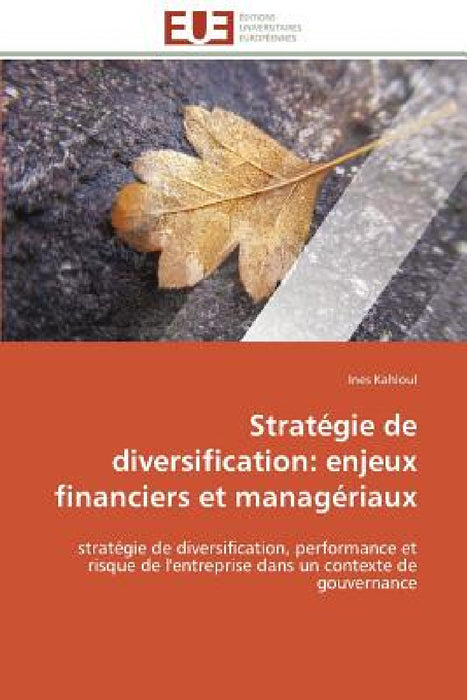 Stratégie de diversification: enjeux financiers et managériaux by Kahloul-I