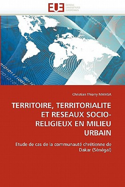Territoire, territorialite et reseaux socio-religieux en milieu urbain by Manga-C