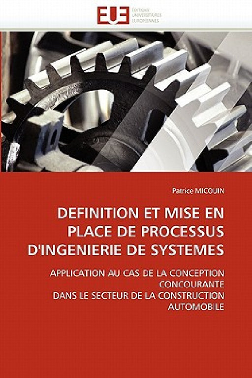 Definition Et Mise En Place de Processus d''ingenierie de Systemes by Micouin-P