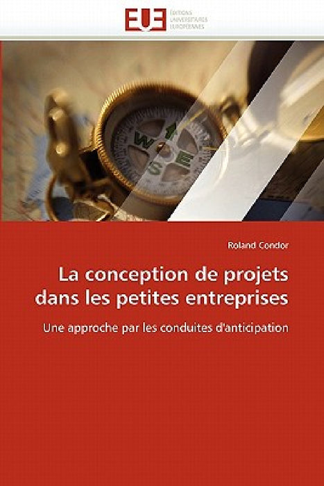 La Conception de Projets Dans Les Petites Entreprises by Condor-R