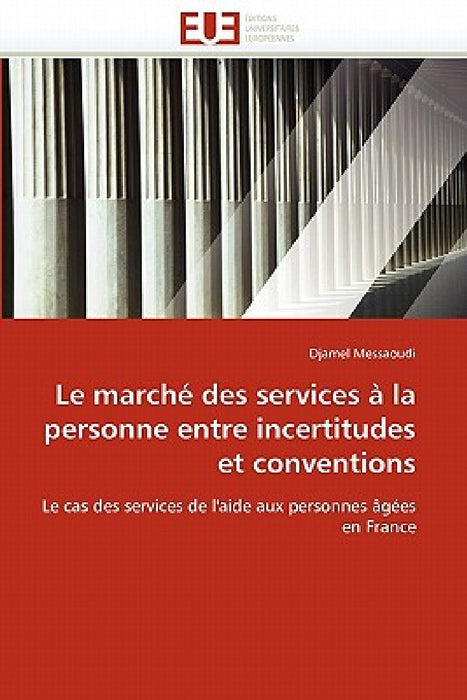Le Marché Des Services À La Personne Entre Incertitudes Et Conventions by Messaoudi-D