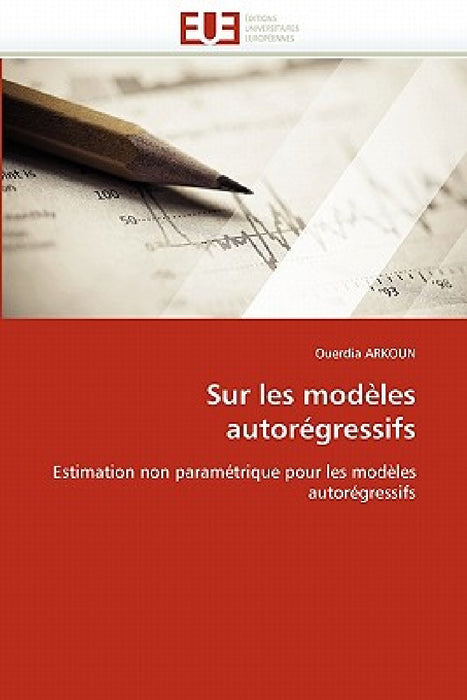 Sur Les Modèles Autorégressifs by Arkoun-O