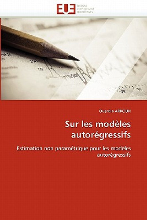 Sur Les Modèles Autorégressifs by Arkoun-O