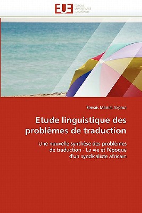 Etude Linguistique Des Problèmes de Traduction by Martial Akpaca-S