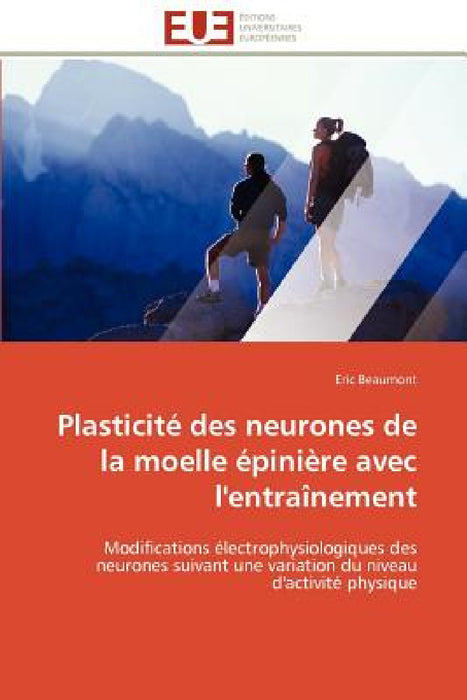 Plasticité des neurones de la moelle épinière avec l''entraînement by Beaumont-E