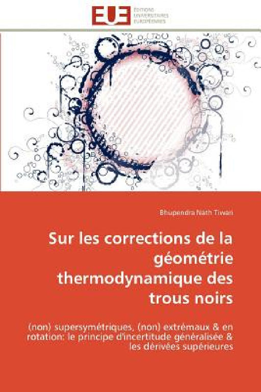 Sur Les Corrections de la Géométrie Thermodynamique Des Trous Noirs by Tiwari-B