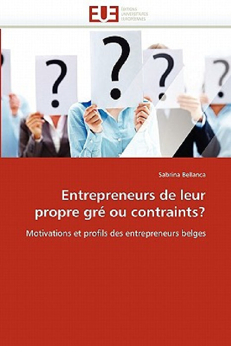 Entrepreneurs de leur propre gré ou contraints? by Bellanca-S