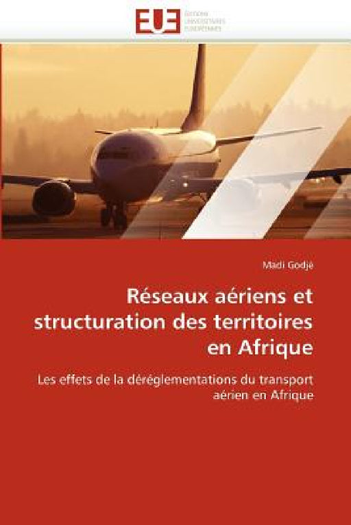 Reseaux Aeriens Et Structuration Des Territoires En Afrique by Godje-M