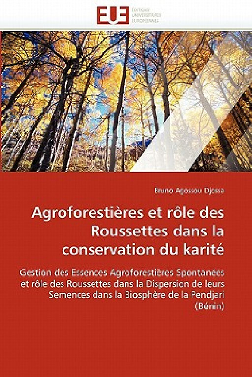 Agroforestières Et Rôle Des Roussettes Dans La Conservation Du Karité by Agossou Djossa-B