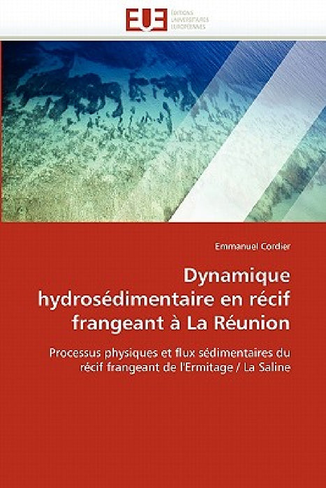 Dynamique Hydrosédimentaire En Récif Frangeant À La Réunion by Cordier-E