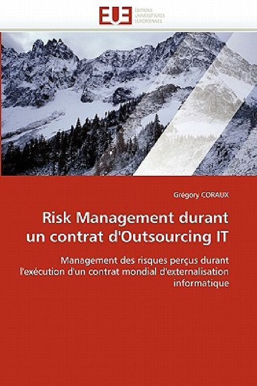 Risk management durant un contrat d''outsourcing it by Coraux-G