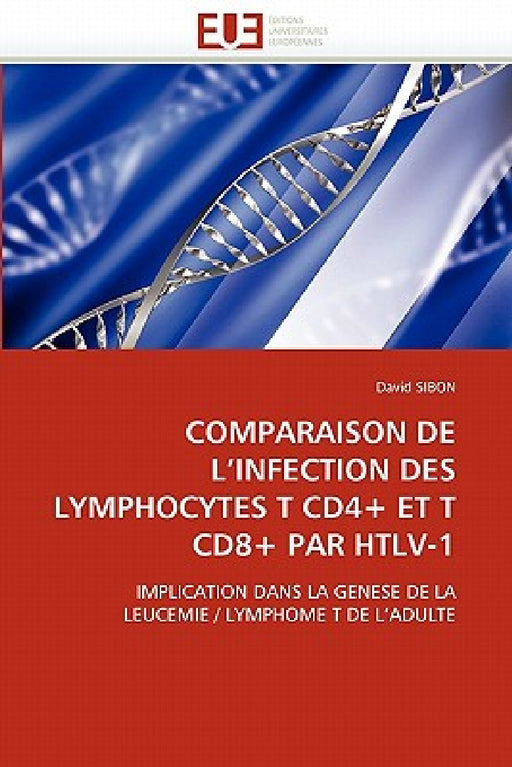 Comparaison de L Infection Des Lymphocytes T Cd4+ Et T Cd8+ Par Htlv-1 by Sibon-D