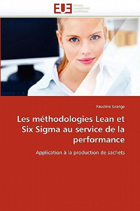 Les Méthodologies Lean Et Six SIGMA Au Service de la Performance by Grange-F
