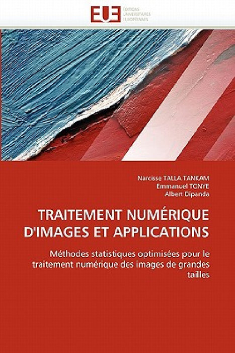 Traitement Numérique d''images Et Applications by Collectif