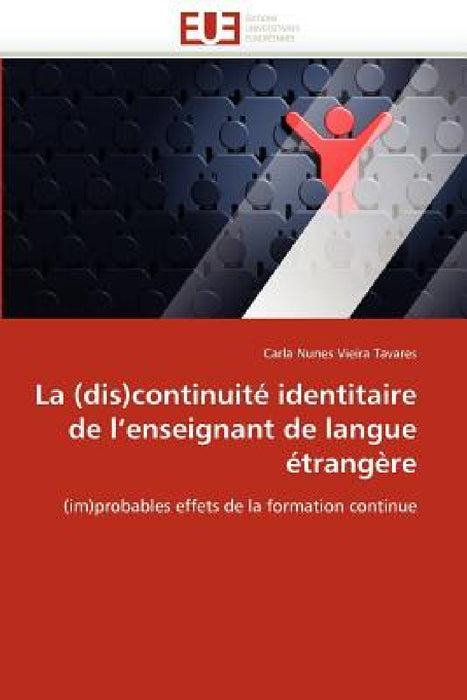 La (dis)continuité identitaire de l''enseignant de langue étrangère by Tavares-C