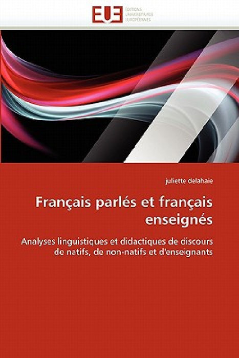 Français Parlés Et Français Enseignés by Delahaie-J