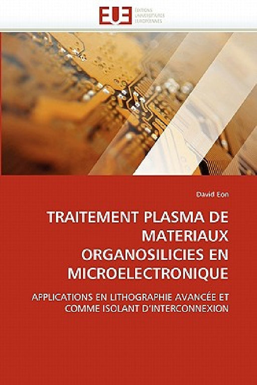 Traitement Plasma de Materiaux Organosilicies En Microelectronique by Eon-D