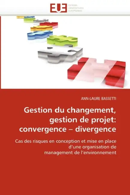 Gestion Du Changement, Gestion de Projet: Convergence Divergence by Bassetti-A