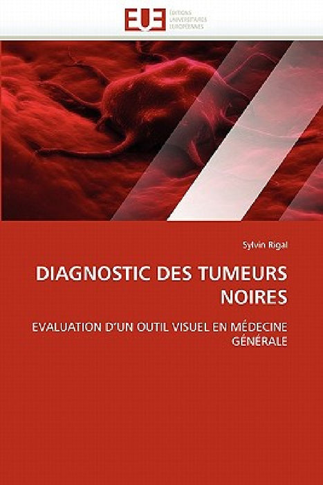 Diagnostic des tumeurs noires by Rigal-S