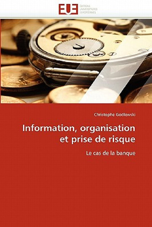 Information, organisation et prise de risque by Godlewski-C