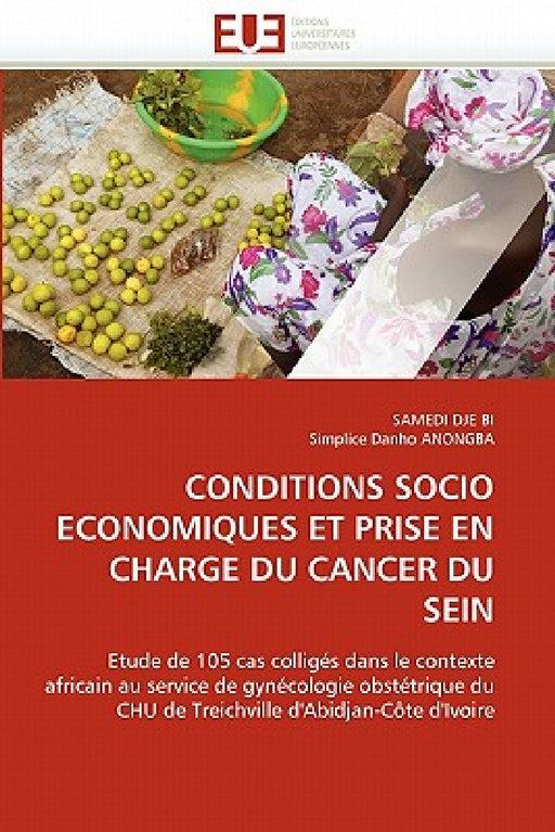 Conditions Socio Economiques Et Prise En Charge Du Cancer Du Sein by Collectif