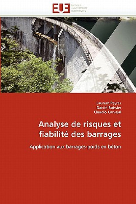 Analyse de Risques Et Fiabilité Des Barrages by Collectif
