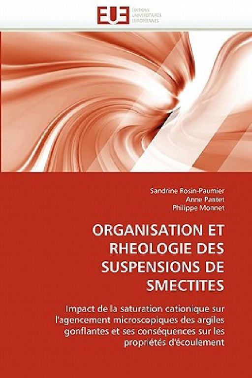 Organisation Et Rheologie Des Suspensions de Smectites by Collectif