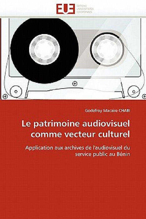 Le patrimoine audiovisuel comme vecteur culturel by Chabi-G