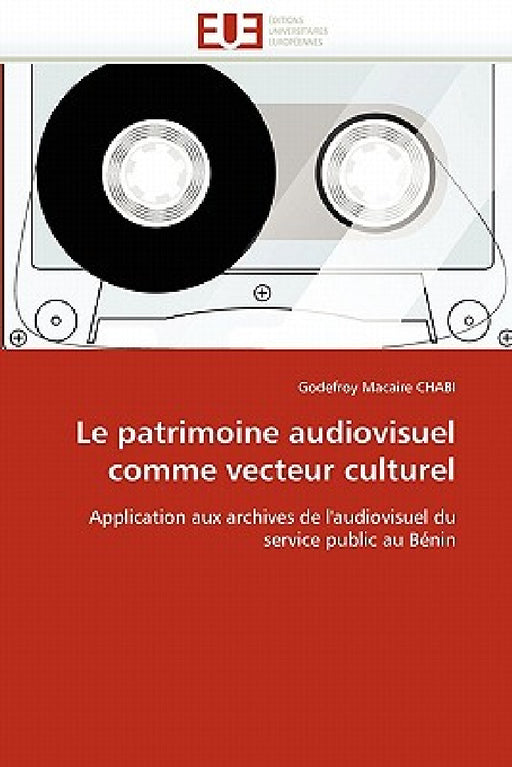 Le patrimoine audiovisuel comme vecteur culturel by Chabi-G