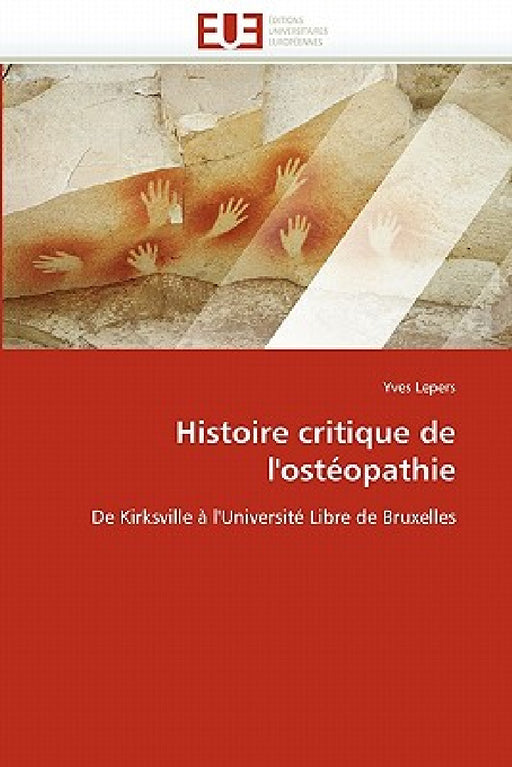 Histoire Critique de l''ostéopathie by Lepers-Y