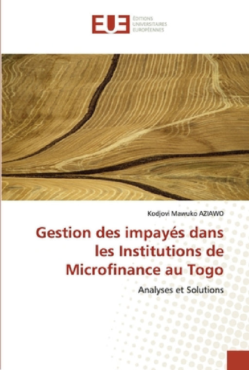 Gestion des impayés dans les institutions de microfinance au togo by Aziawo-K