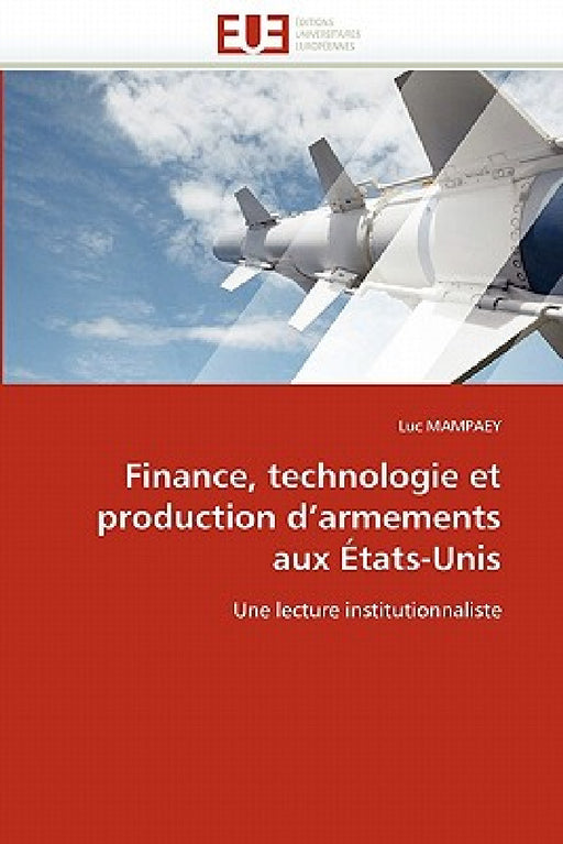 Finance, technologie et production d''armements aux états-unis by Mampaey-L