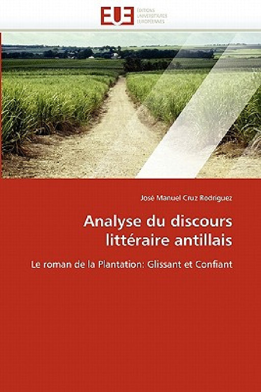 Analyse Du Discours Littéraire Antillais by Cruz Rodriguez-J