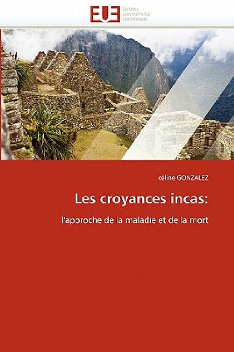 Les Croyances Incas by Gonzalez-C